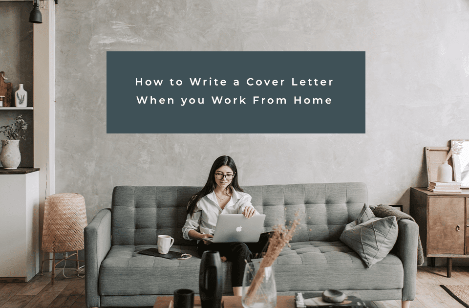 how to write a cover letter when you work from home