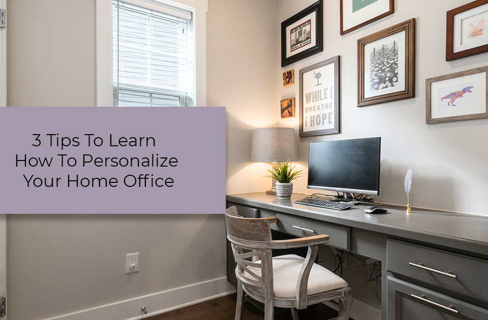 How to Personalize your home office