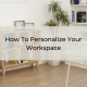 personalize your workspace