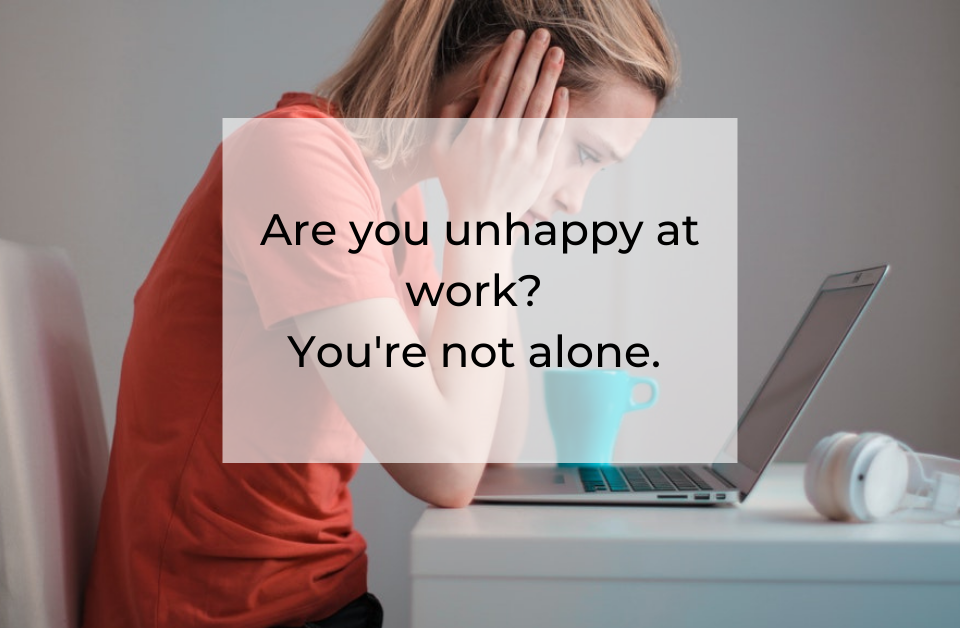 unhappy in the workplace