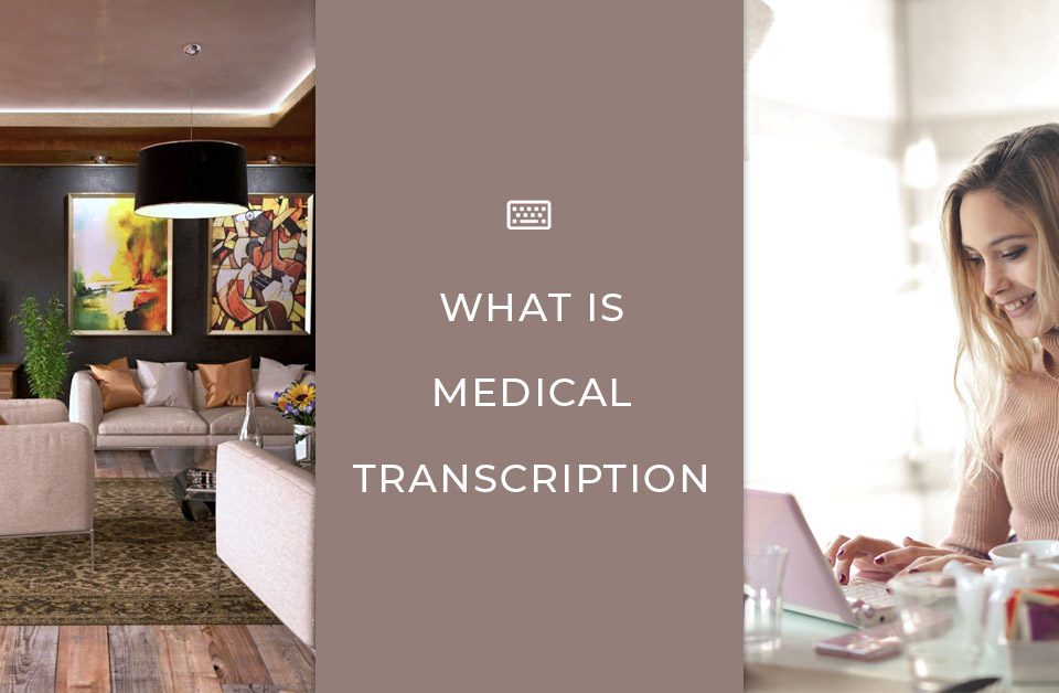 What is Medical Transcription