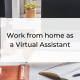 work from home as a virtual assistant