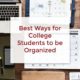 best ways for college students to stay organized