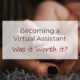 Becoming a Virtual Assistant Was it Worth it