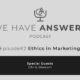 We Have Answers Podcast Social - Episode 2 Ethics in Marketing