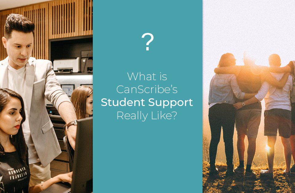what is the canscribe student support like
