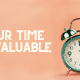 Your time is valuable
