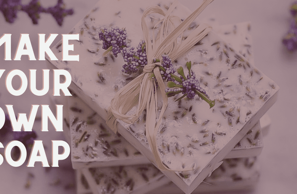 Make your own soap