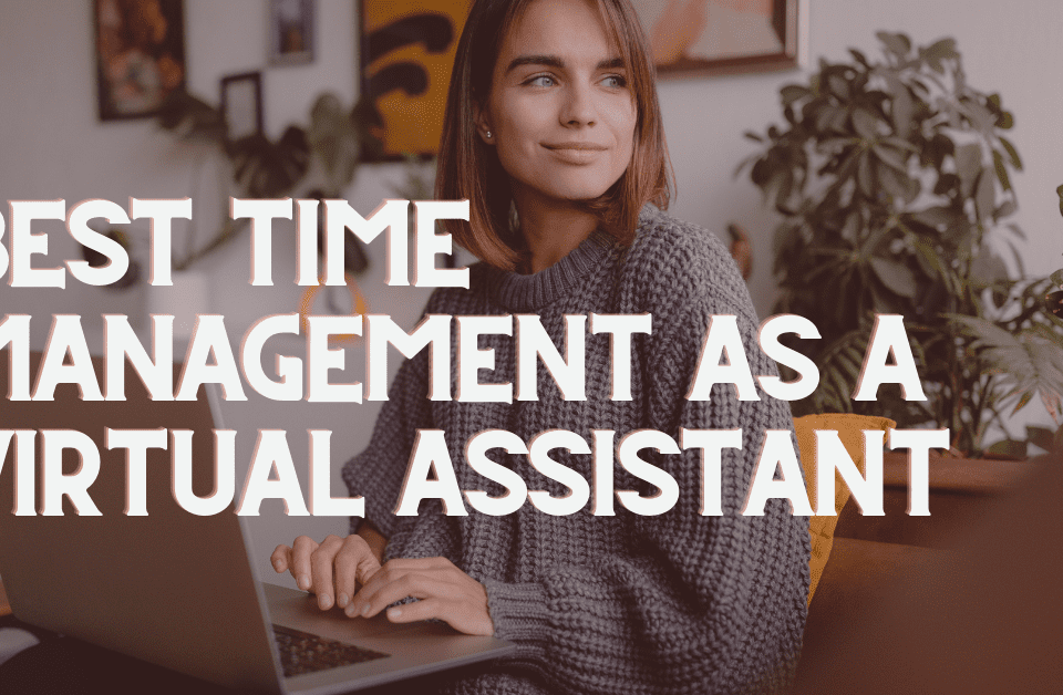 The 10 Best Time Management Tips for a Virtual Assistant 