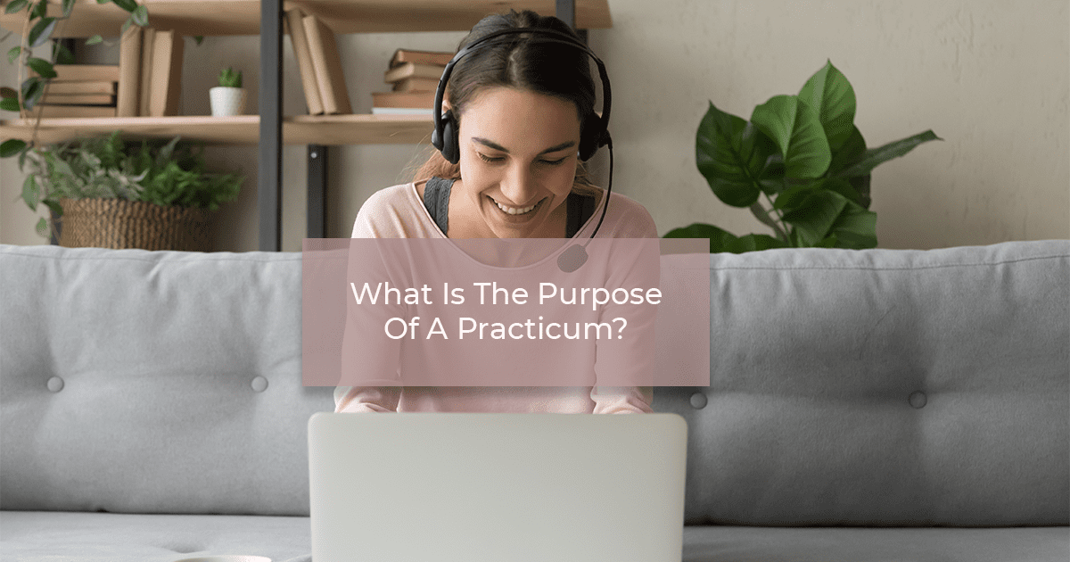 what is the purpose of a practicum