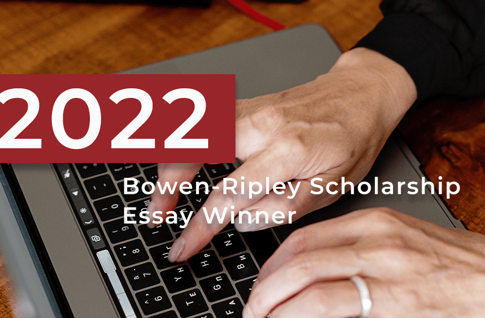Bowne-Ripley Scholarship Essay Winner