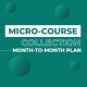 Micro-Course Collection Month-to-Month Plan