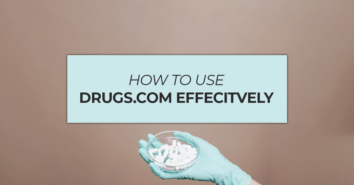 How to Use Drugs.com Effectively